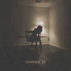 Change Is : Rooms
